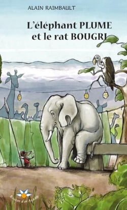 L’éléphant Plume et le rat Bougri