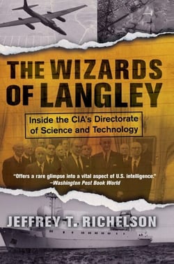 The Wizards Of Langley - Inside The Cia's Directorate Of Science And Technology