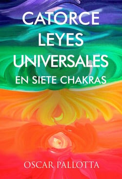 Catorce Leyes Universales en Siete Chakras