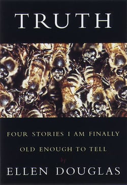 Truth - Four Stories I Am Finally Old Enough to Tell