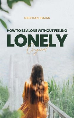 How to Be Alone Without Feeling Lonely - Mental Strength, #1