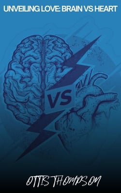 Unveiling Love: Brain vs Heart