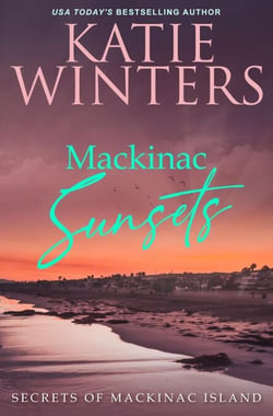 Mackinac Sunsets - Secrets of Mackinac Island, #2