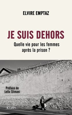 Je suis dehors - Quelle vie pour les femmes après la prison ?