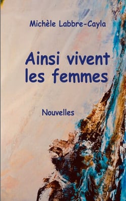 Ainsi vivent les femmes - Nouvelles