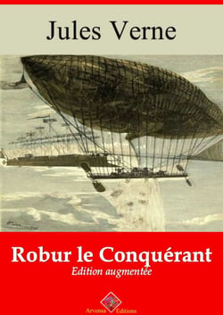 Robur le Conquérant – suivi d'annexes - Nouvelle édition 2019