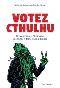 Votez Cthulhu - 42 propositions des Supervilains pour la France