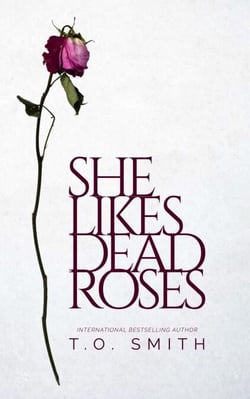 She Likes Dead Roses