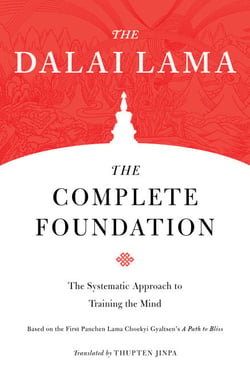 The Complete Foundation - The Systematic Approach to Training the Mind