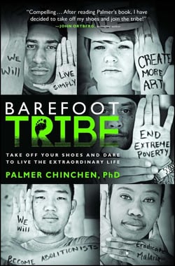 Barefoot Tribe - Take Off Your Shoes and Dare to Live the Extraordinary Life