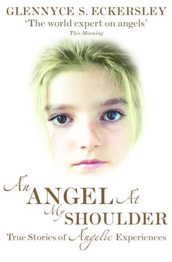 An Angel At My Shoulder - True Stories of Angelic Experiences