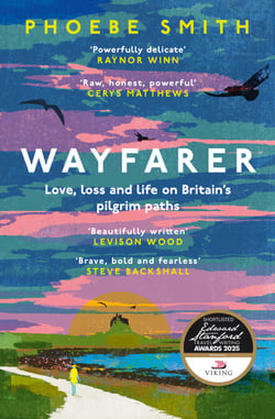 Wayfarer - Love, loss and life on Britain’s ancient paths