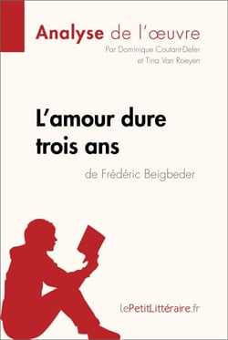 L'amour dure trois ans de Frédéric Beigbeder (Analyse de l'oeuvre) - Analyse complète et résumé détaillé de l'oeuvre