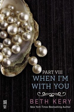 When I'm With You Part VIII - When We Are One