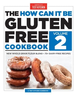 The How Can It Be Gluten Free Cookbook Volume 2 - New Whole-Grain Flour Blend, 75+ Dairy-Free Recipes