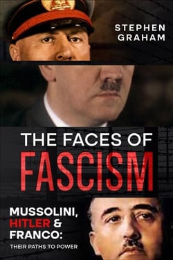 The Faces of Fascism - Mussolini, Hitler &amp; Franco: Their Paths to Power