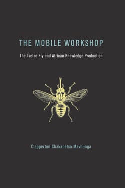 The Mobile Workshop - The Tsetse Fly and African Knowledge Production