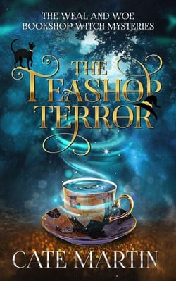 The Teashop Terror - The Weal &amp; Woe Bookshop Witch Mysteries, #1