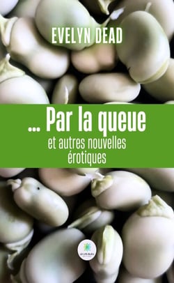 … Par la queue et autres nouvelles érotiques