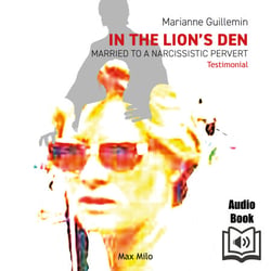 In the Lion’s Den - Married to a Narcissistic Pervert