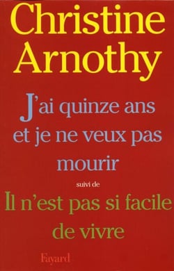 J'ai quinze ans et je ne veux pas mourir, suivi de Il n'est pas si facile de vivre