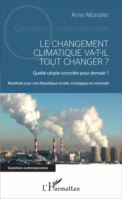 Le changement climatique va-t-il tout changer ? - Manifeste pour une République sociale, écologique et conviviale