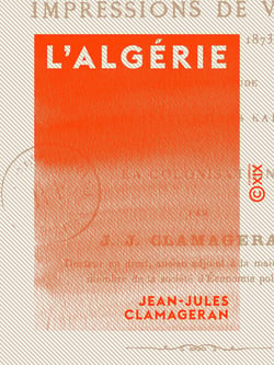 L'Algérie - Impressions de voyages (17 mars-4 juin 1873)
