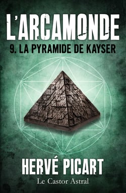La Pyramide de Kayser - Arcamonde, T9