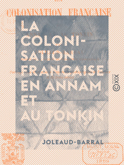La Colonisation française en Annam et au Tonkin