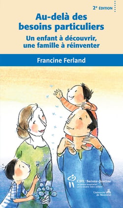 Au-delà des besoins particuliers - Un enfant à découvrir, une famille à réinventer