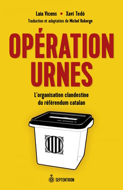 Opération urnes - L'organisation clandestine du référendum catalan