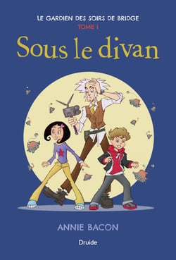 Le gardien des soirs de bridge, Tome I - Sous le divan - Tome I - Sous le divan