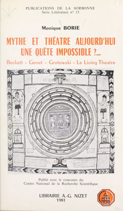 Mythe et théâtre aujourd'hui, une quête impossible ? - Beckett, Genet, Grotowski, le Living Theatre