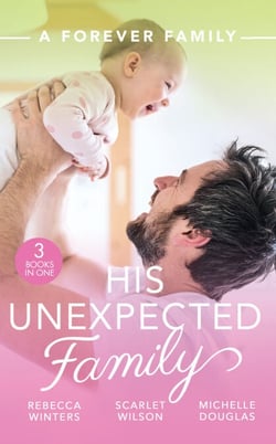A Forever Family: His Unexpected Family - A Marriage Made in Italy / The Boy Who Made Them Love Again / The Cattleman's Ready-Made Family