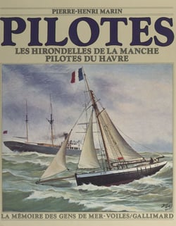 Pilotes - Les Hirondelles de la Manche, pilotes du Havre