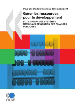 Gérer les ressources pour le développement - L’utilisation des systèmes nationaux de gestion des finances publiques