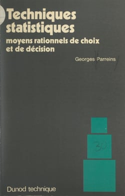 Techniques statistiques - Moyens rationnels de choix et de décision
