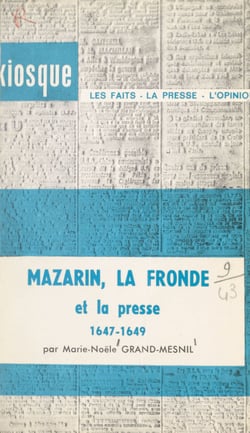Mazarin, la Fronde et la presse, 1647-1649