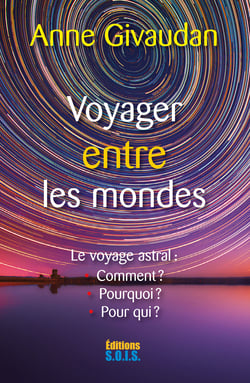 Voyager entre les Mondes - Pour qui ? Pourquoi ? Et comment ?