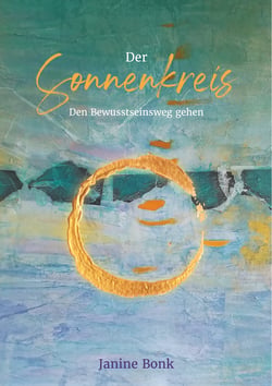 Der Sonnenkreis - Den Bewusstseinsweg gehen