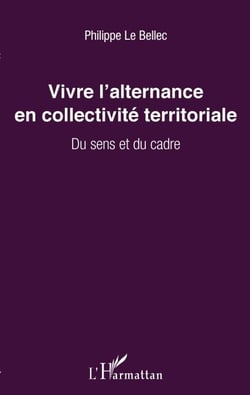 Vivre l'alternance en collectivité territoriale - Du sens et du cadre