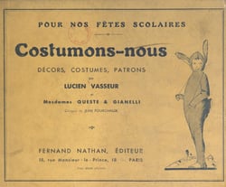 Pour nos fêtes scolaires, costumons-nous - Décors, costumes, patrons