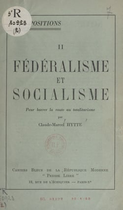 Fédéralisme et socialisme - Pour barrer la route au totalitarisme