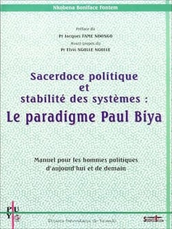 Sacerdoce politique et stabilité des systèmes : le paradigme Paul Biya