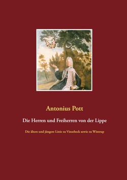 Die Herren und Freiherren von der Lippe - Die ältere und jüngere Linie zu Vinsebeck sowie zu Wintrup