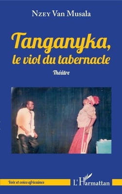 Tanganyka, le viol du tabernacle - Théâtre