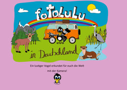 fotolulu in Deutschland - Ein lustiger Vogel erkundet für euch die Welt  mit der Kamera!