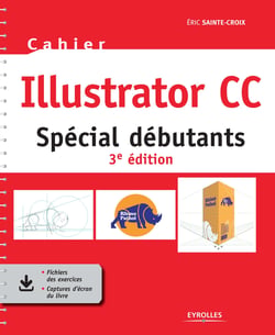 Cahier Illustrator CC - Spécial débutants - 3e édition