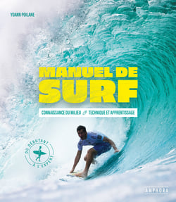 Manuel de surf - Connaissance du milieu, technique et apprentissage