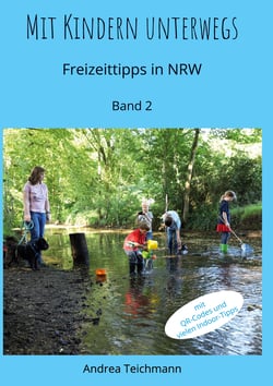 Mit Kindern unterwegs Band 2 - Freizeittipps für Familien in NRW